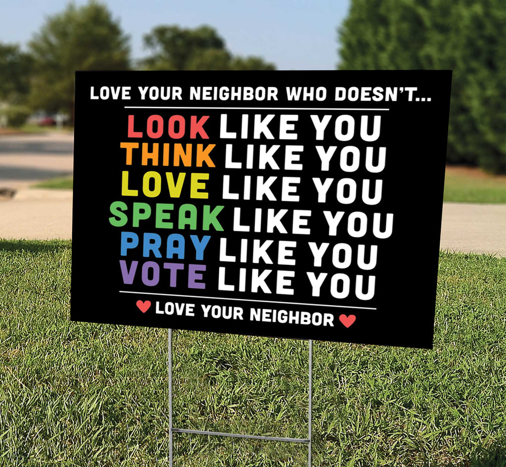 Love Your Neighbor Love Your Neighbor
