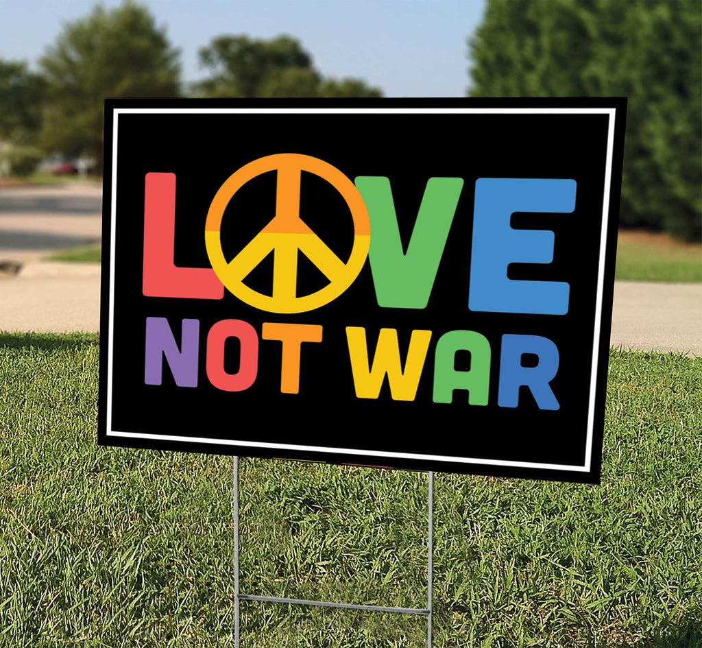 Love Not War Love Not War